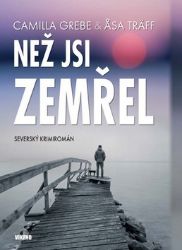 Než jsi zemřel - Severský krimiromán Než jsi zemřel - Severský krimiromán