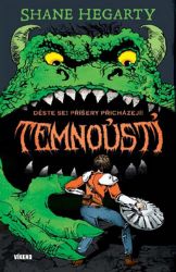 Temnoústí 1 - Děste se! Příšery přicházejí - Shane Hegarty - Fantasy, sci-fi a gamebook pro děti Temnoústí 1 - Děste se! Příšery přicházejí