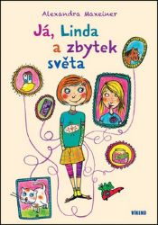 Já, Linda a zbytek světa - Alexandra Maxeiner - Knihy pro dívky Já, Linda a zbytek světa
