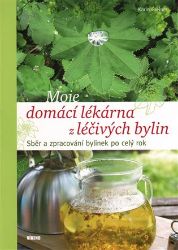 Moje domácí lékárna z léčivých bylin Moje domácí lékárna z léčivých bylin