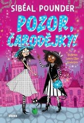 Pozor, čarodějky - Sibéal Pounder - Knihy pro dívky Pozor, čarodějky