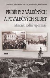 Příběhy z válečných a poválečných Sudet - Mimoňští rodáci vzpomínají - Osvald Hons,Roland Andert,Josef Lehmann,Josef Tille,Heinz Blobner - Politici Příběhy z válečných a poválečných Sudet - Mimoňští rodáci vzpomínají