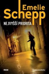 Nejvyšší priorita - Emelie Schepp - Thrillery Nejvyšší priorita