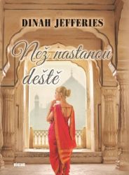 Než nastanou deště - Dinah Jefferies - Romány Než nastanou deště