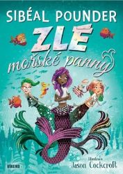 Zlé mořské panny - Sibéal Pounder - Romány pro dívky Zlé mořské panny