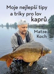 Moje nejlepší tipy a triky pro lov kaprů - Matze Koch - Hobby Moje nejlepší tipy a triky pro lov kaprů