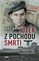 Útěk z pochodu smrti - Pozoruhodný příběh muže, který dvakrát unikl z koncentračního tábor