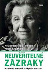 Neuvěřitelné zázraky - Dramatické osudy lidí, kteří přežili holokaust