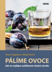 Pálíme ovoce - Klaus Hagmann,Birgit Essich - Nápoje a koktejly Pálíme ovoce