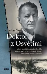 Doktor z Osvětimi - Lékař, který těm, co přežili peklo vyhlazovacího tábora, vrátil zdraví Doktor z Osvětimi - Lékař, který těm, co přežili peklo vyhlazovacího tábora, vrátil zdraví