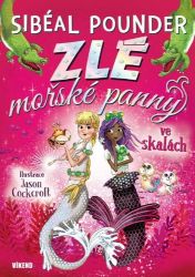 Zlé mořské panny 2 ve skalách - Sibéal Pounder - Knihy pro dívky Zlé mořské panny 2 ve skalách