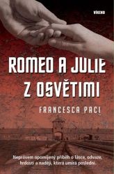 Romeo a Julie z Osvětimi - Francesca Paci - Historie a fakta Romeo a Julie z Osvětimi