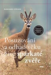 Posuzování a odhad věku živé spárkaté zvěře Posuzování a odhad věku živé spárkaté zvěře