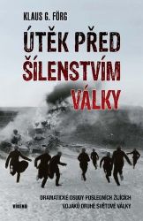 Útěk před šílenstvím války - Dramatické osudy posledních žijících vojaků druhé světové vál Útěk před šílenstvím války - Dramatické osudy posledních žijících vojaků druhé světové vál