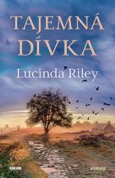 Tajemná dívka - Lucinda Riley - Romány Tajemná dívka