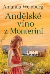 Andělské víno z Monterini - Amanda Weinberg - Historické romány Andělské víno z Monterini