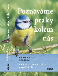 Poznáváme ptáky kolem nás - Kapesní průvodce ptačí říší Poznáváme ptáky kolem nás - Kapesní průvodce ptačí říší