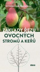 Základy řezu ovocných stromů a keřů Základy řezu ovocných stromů a keřů