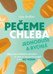 Pečeme chleba jednoduše a rychle