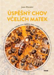 Úspěšný chov včelích matek - Jean Riondet - Chovatelství Úspěšný chov včelích matek