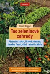 Tao zeleninové zahrady - Carol Deppe - Zahrada a pěstitelství Tao zeleninové zahrady