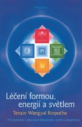 Léčení formou, energií a světlem - Tändzin Wanggjal - Alternativní medicína Léčení formou, energií a světlem