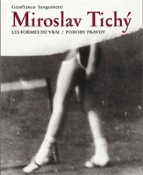 Miroslav Tichý:Podoby pravdy/ Les formes du vrai Miroslav Tichý:Podoby pravdy/ Les formes du vrai
