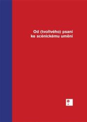 Od (tvořivého) psaní ke scénickému umění - neznámý,Július Gajdoš - Divadlo a film Od (tvořivého) psaní ke scénickému umění