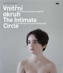 Vnitřní okruh v současné české fotografii - Vladimír Birgus - Umění a architektura Vnitřní okruh v současné české fotografii