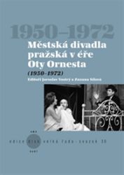 Městská divadla pražská v éře Oty Ornesta - Zuzana Sílová,Jaroslav Vostrý - Divadlo a film Městská divadla pražská v éře Oty Ornesta