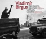 Tak mnoho, tak málo - Vladimír Birgus - Dvojjazyčná literatura Tak mnoho, tak málo