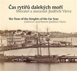 Čas rytířů dalekých moří / The Time of the Knights of the Far Seas Čas rytířů dalekých moří / The Time of the Knights of the Far Seas