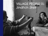 Jindřich Štreit - Village People - Vladimír Birgus - Umění a architektura Jindřich Štreit - Village People