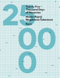 Twenty Five Thousand Days of Memories - Martin Rajniš,Magdalena Šebestová - Knihy o módě, umění a designu v angličtině Twenty Five Thousand Days of Memories