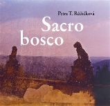 Sacro bosco - Petra Růžičková - Umění a architektura Sacro bosco
