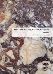Adolf Loos: Meaning, Context, Reception / Essays Adolf Loos: Meaning, Context, Reception / Essays