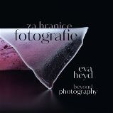 Eva Heyd Za hranice fotografie. Beyond Photography - Eva Heyd - Knihy o fotografování v angličtině Eva Heyd Za hranice fotografie. Beyond Photography