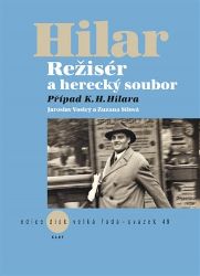 Režisér a herecký soubor. Případ K. H. Hilara Režisér a herecký soubor. Případ K. H. Hilara