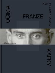 Očima Franze Kafky Očima Franze Kafky