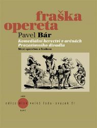 Komediální herectví v arénách Prozatímního divadla - Pavel Bár - Divadlo a film Komediální herectví v arénách Prozatímního divadla