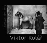 Viktor Kolář. Ostrava 1963-2024 - Viktor Kolář - Fotografie Viktor Kolář. Ostrava 1963-2024