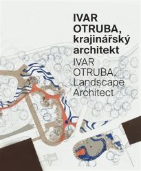 Ivar Otruba, krajinářský architekt / Ivar Otruba, Landscape Architect Ivar Otruba, krajinářský architekt / Ivar Otruba, Landscape Architect
