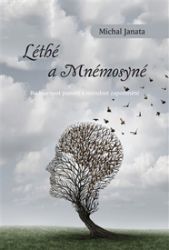 Léthé a Mnémosyné - Michal Janata - Psychologie Léthé a Mnémosyné
