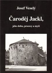 Čaroděj Jackl, jeho doba, procesy a myš Čaroděj Jackl, jeho doba, procesy a myš