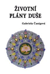 Životní plány duše - Gabriela Čanigová - Zdraví, hubnutí a sport Životní plány duše