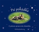 Psí pohádka o opravdovém okamžiku - O jednom opravdovém okamžiku Psí pohádka o opravdovém okamžiku - O jednom opravdovém okamžiku