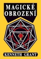Magické obrození - Kenneth Grant - Esoterika a duchovno Magické obrození