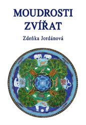 Moudrosti zvířat - Zdeňka Jordánová - Psychologie Moudrosti zvířat