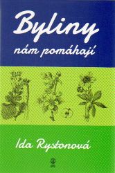Byliny nám pomáhají - Ida Rystonová - Medicína a lékařství Byliny nám pomáhají