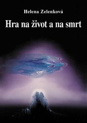 Hra na život a na smrt - Helena Zelenková - Psychologie Hra na život a na smrt